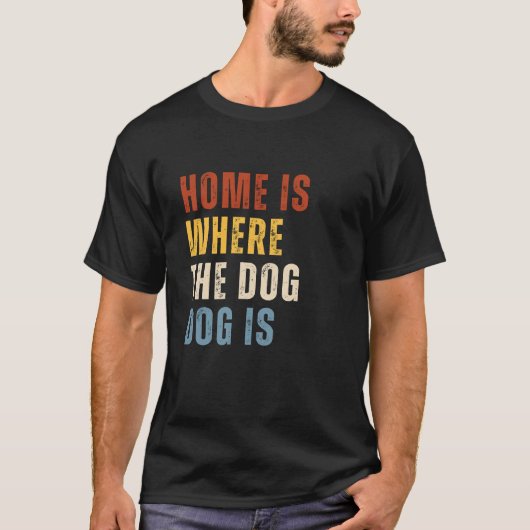 Thuis is waar hond Hondenliefhebber is T-shirt (Voorkant)