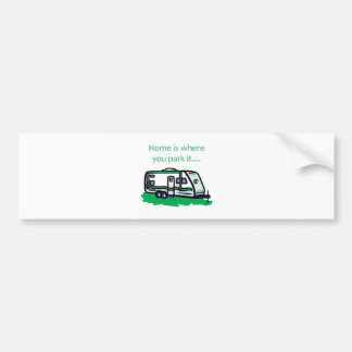 Thuis is waar je het parkeert. bumpersticker