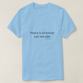 Thuis is waar je ook bent t-shirt