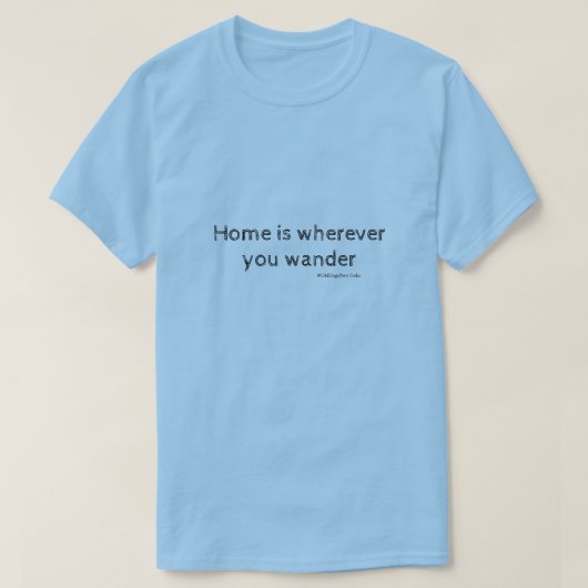 Thuis is waar je ook bent t-shirt (Design voorkant)