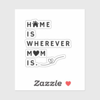 Thuis is waar mama is – Cadeau voor mama Sticker