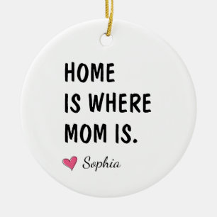 Thuis is waar mama is Gepersonaliseerd Moeder Cade Keramisch Ornament