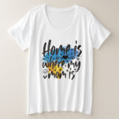 Thuis is waar mama is grote maat t-shirt (Design voorkant)