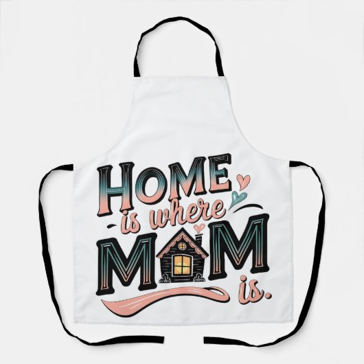 Thuis is waar mama is ,Schattige Moederdag cadeau Schort (Voorkant)