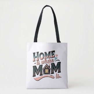 Thuis is waar mama is ,Schattige Moederdag cadeau Tote Bag