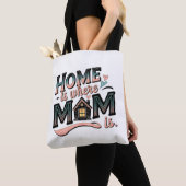 Thuis is waar mama is ,Schattige Moederdag cadeau Tote Bag (Dichtbij)