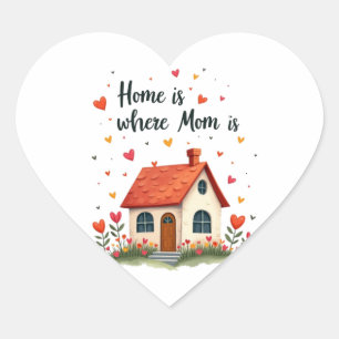 Thuis is waar mama is - Sweet Heartfelt Mother's D Hart Sticker
