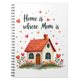 Thuis is waar mama is - Sweet Heartfelt Mother's D Notitieboek