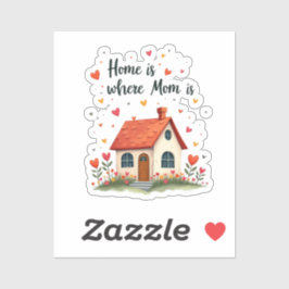 Thuis is waar mama is - Sweet Heartfelt Mother's D Sticker