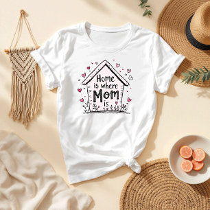 Thuis is waar mama is   Sweet & Simple Moederdag T-shirt
