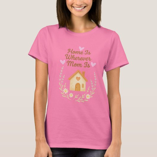 Thuis is waar mama is. t-shirt (Voorkant)