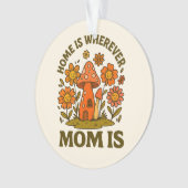 Thuis is waar mama Moederdag is Ornament (voorkant)