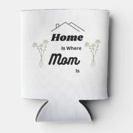 Thuis is waar mama op een blikjeskoeler