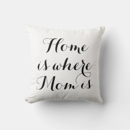 Thuis is waar mama Pillow in Black & White is Kussen