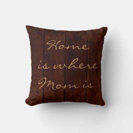 Thuis is waar mama Pillow is op Dark Barn Board Kussen