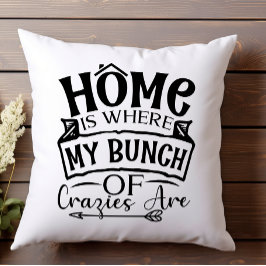 Thuis is waar mijn bundel Crazies familie is Kussen