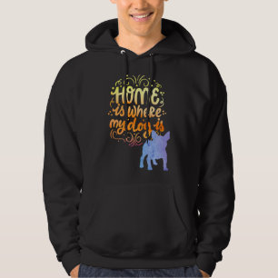 Thuis is waar mijn hond een Franse Bulldog Illustr Hoodie