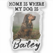 Thuis is waar mijn hond is Aangepaste hondennaam e Sticker (Voorkant)