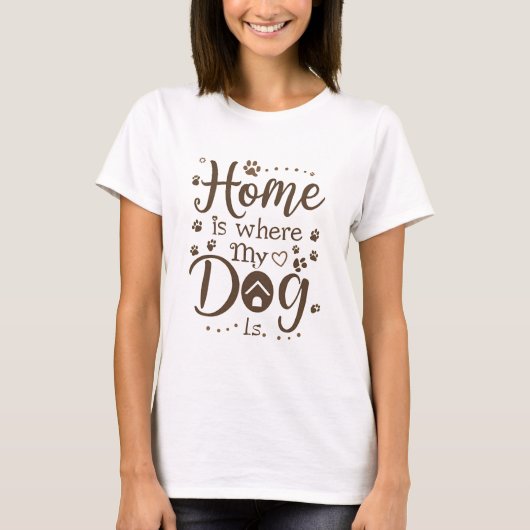 Thuis is waar mijn hond is Dames  T-shirt (Voorkant)