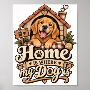Thuis is waar mijn hond is Poster Hond mama huis
