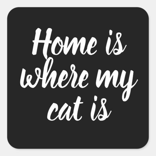 Thuis is waar mijn kat is vierkante sticker (Voorkant)