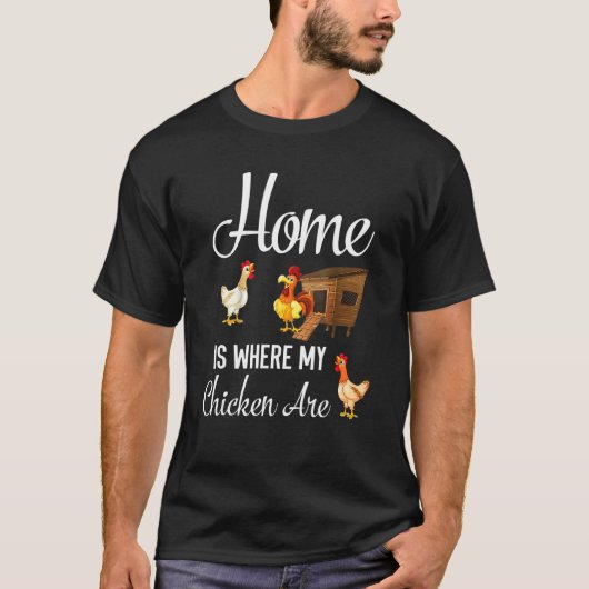 Thuis Is Waar Mijn Kippen Zijn T-shirt (Voorkant)
