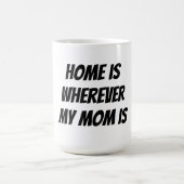 Thuis is waar mijn moeder is koffiemok (Center)
