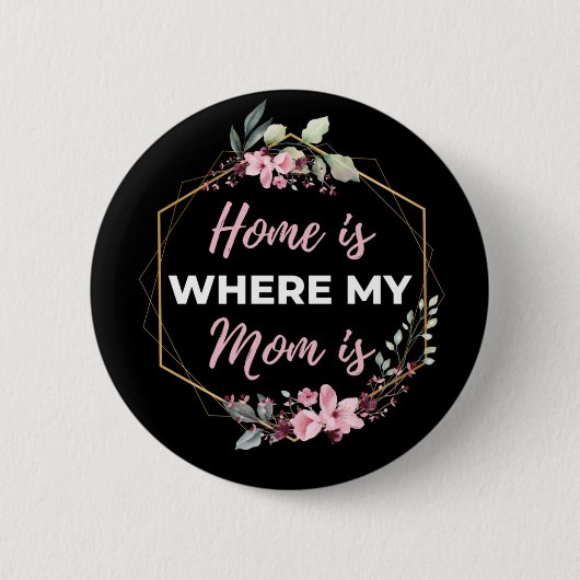 Thuis is waar mijn moeder is ronde button 5,7 cm (Voorkant)