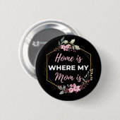 Thuis is waar mijn moeder is ronde button 5,7 cm (Voorkant /achterkant)