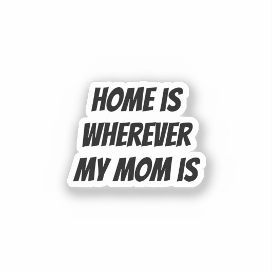 Thuis is waar mijn moeder is sticker (Voorkant)