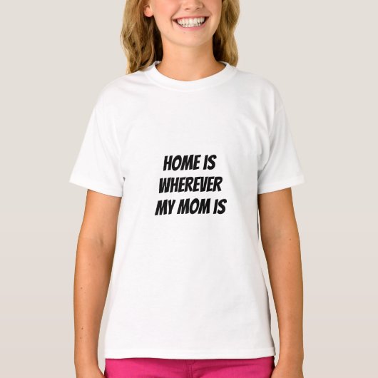 Thuis is waar mijn moeder is t-shirt (Voorkant)