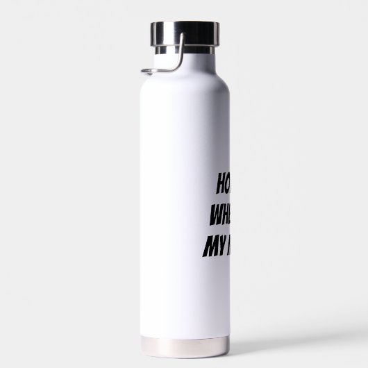 Thuis is waar mijn moeder is waterfles (Rechts)