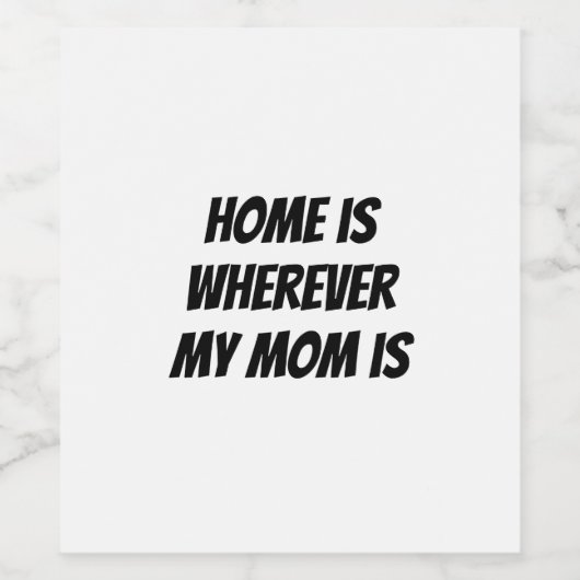 Thuis is waar mijn moeder is wijn etiket (Enkel label)