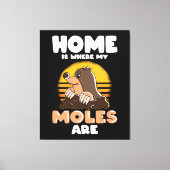Thuis is waar mijn Moles Funny Mole zijn Canvas Afdruk (Voorkant)