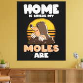 Thuis is waar mijn Moles Funny Mole zijn Canvas Afdruk (Insitu (Woonkamer))