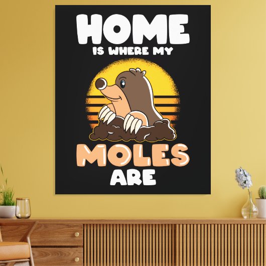 Thuis is waar mijn Moles Funny Mole zijn Canvas Afdruk (Insitu (Woonkamer))