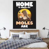 Thuis is waar mijn Moles Funny Mole zijn Canvas Afdruk (Insitu (Slaapkamer))