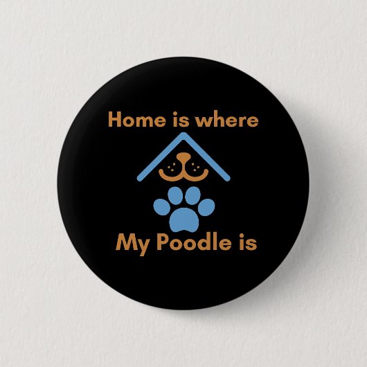 Thuis is waar mijn poedel is ronde button 5,7 cm (Voorkant)
