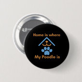Thuis is waar mijn poedel is ronde button 5,7 cm (Voorkant /achterkant)