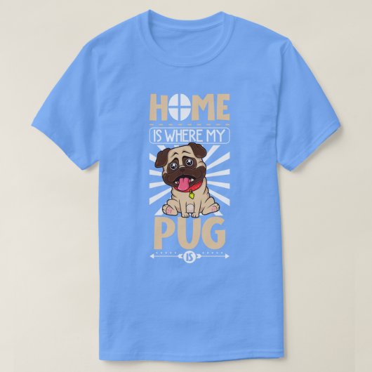 Thuis is waar mijn Pug Pug is T-shirt (Design voorkant)