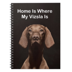Thuis is waar mijn Vizsla is Notitieboek