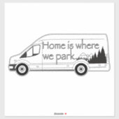 Thuis is waar we Camper Van parkeren Sticker (Vel)