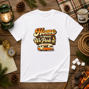 Thuis is waar we het parkeren Kampeerhumor T-shirt