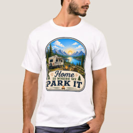 Thuis is waar we het parkeren kamperen T-shirt