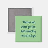 Thuis is waar ze je begrijpen magneet (Voorkant / Achterkant)