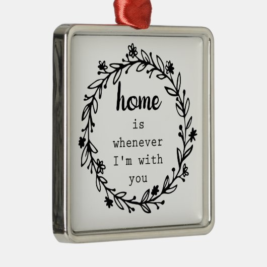 Thuis is wanneer ik bij je ben metalen ornament (Rechts)
