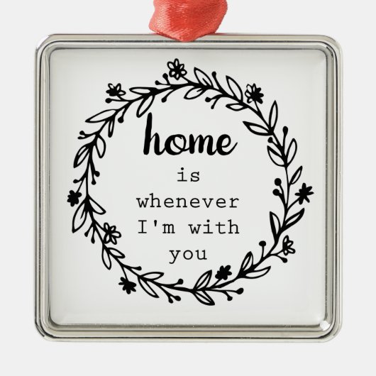 Thuis is wanneer ik bij je ben metalen ornament (Voorkant)
