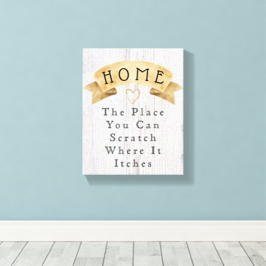 Thuis je kras waar het grappige citaat opheft canvas afdruk (Insitu (Houten vloer))