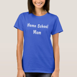 Thuis School Moeder Dames T-Shirt