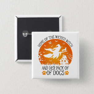 Thuis van de boze heks en haar roedel koele honden vierkante button 5,1 cm